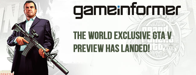 Game Informer's World Exclusive GTA V Preview is here!