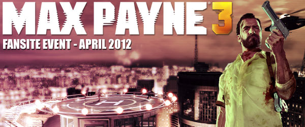 Max Payne 3 Fansite Event